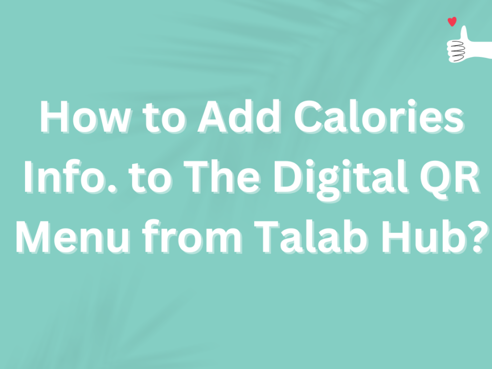 How-to-Add-Calories-Info.-to-The-Digital-QR-Menu-from-Talab-Hub-1