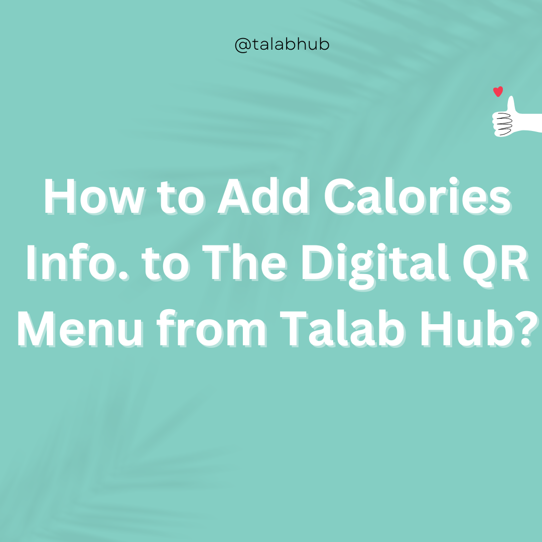 how-to-add-calories-info-to-the-digital-qr-menu-from-talab-hub