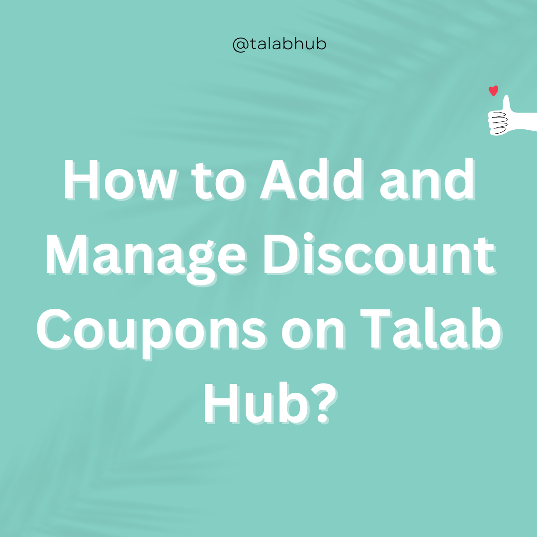 How To Add And Manage Discount Coupons On Talab Hub?