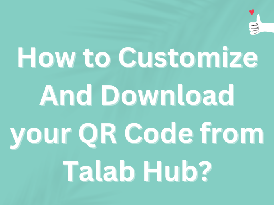 How-to-Customize-And-Download-your-QR-Code-from-Talab-Hub